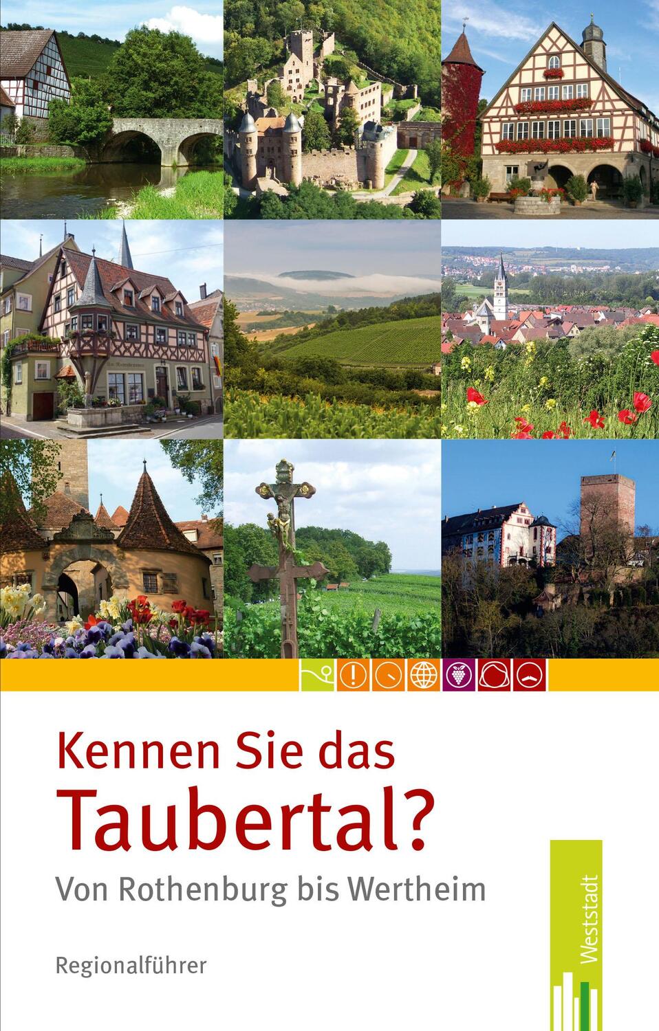 Kennen Sie das Taubertal von Rothenburg bis Wertheim? - Courtin, Jürgen/Göbel, Anja/Kolar, Jaroslava u a