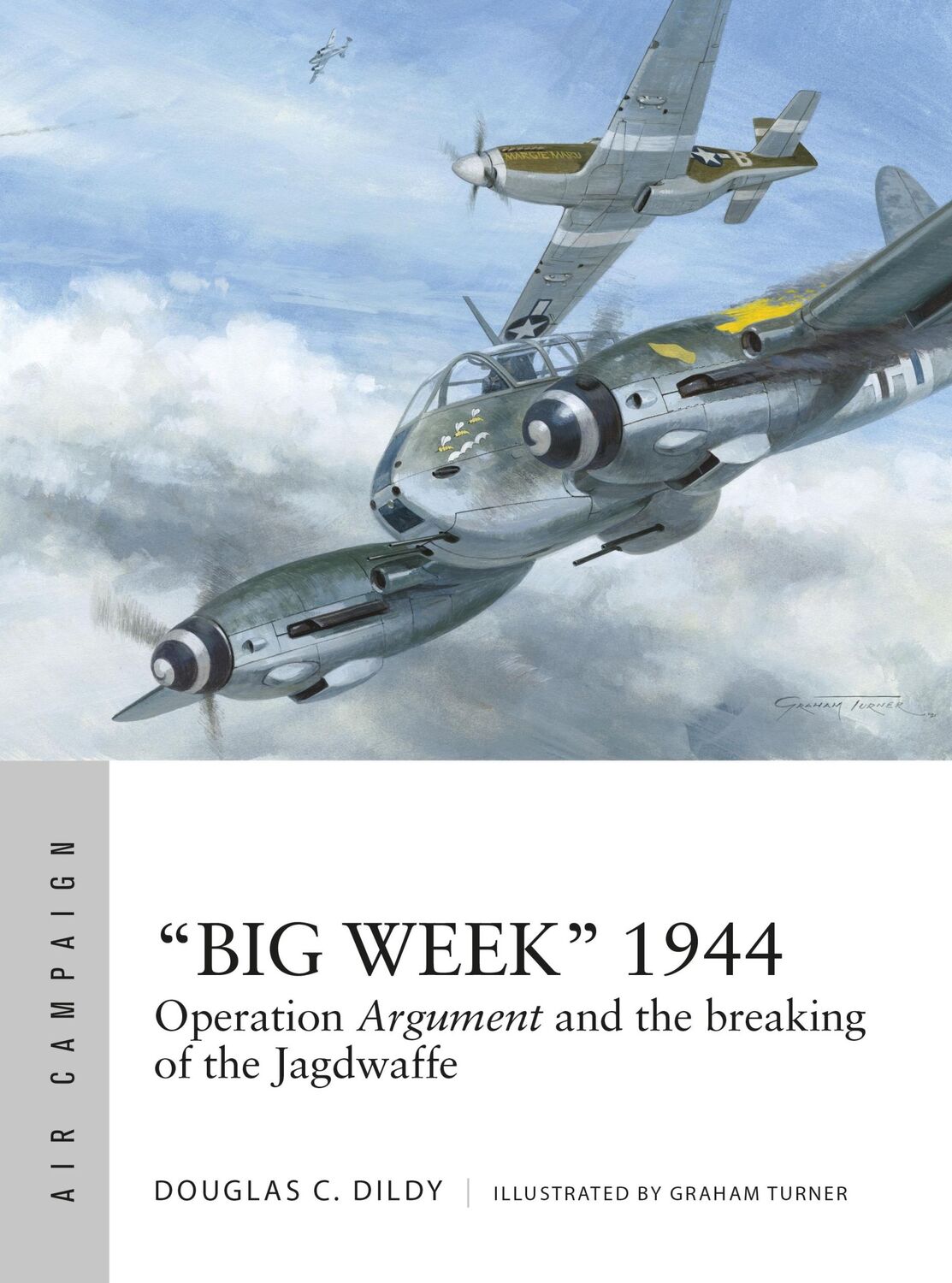 Cover: 9781472824516 | "Big Week" 1944 | Operation Argument and the Breaking of the Jagdwaffe