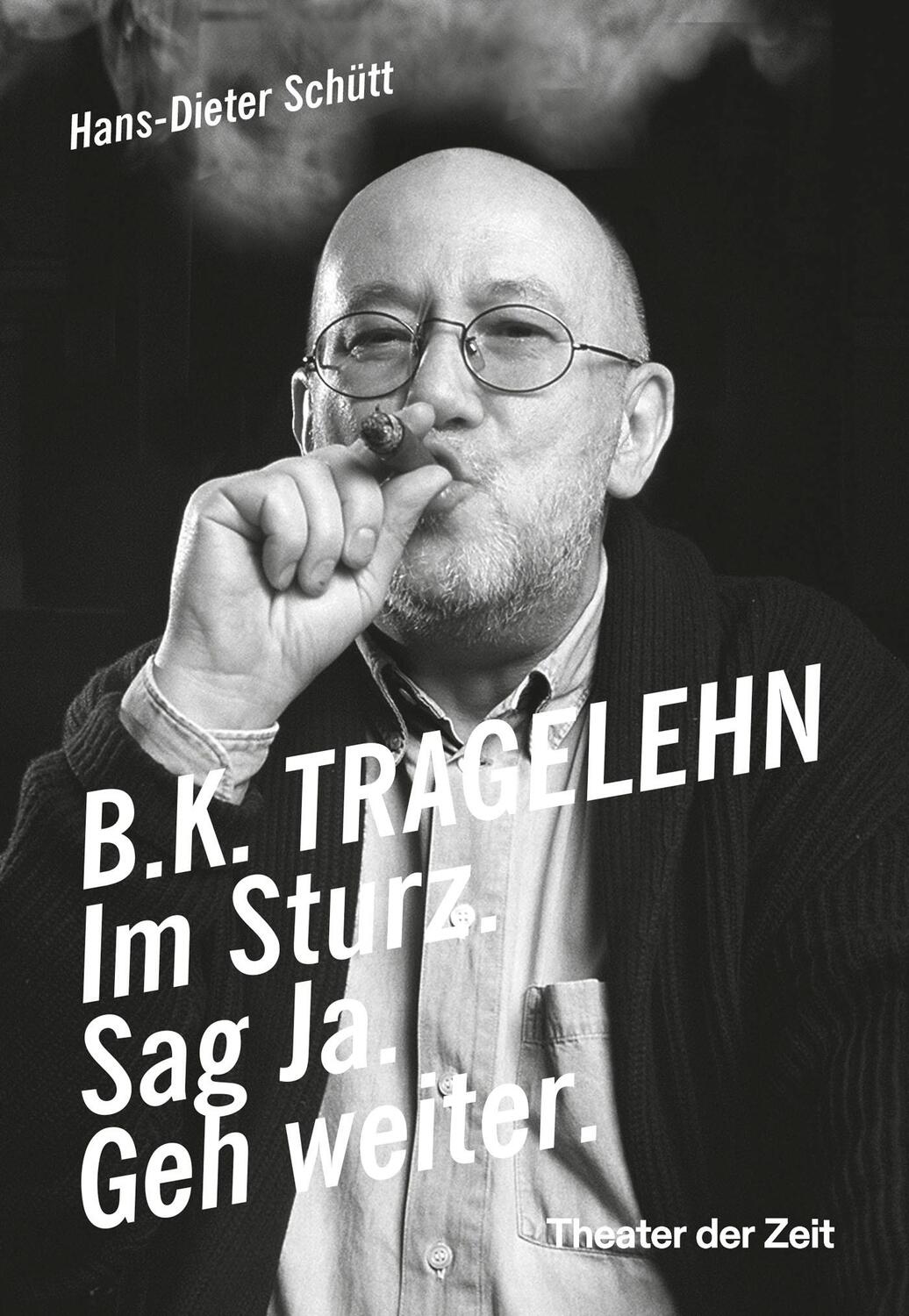 Cover: 9783957494696 | B. K. TRAGELEHN | Im Sturz. Sag Ja. Geh weiter. | Hans-Dieter Schütt