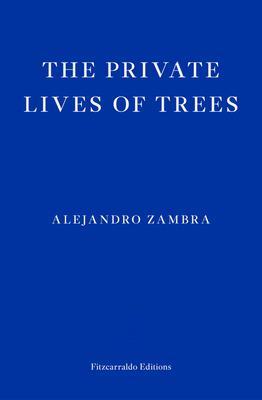 Cover: 9781804270240 | The Private Lives of Trees | Alejandro Zambra | Taschenbuch | 88 S.