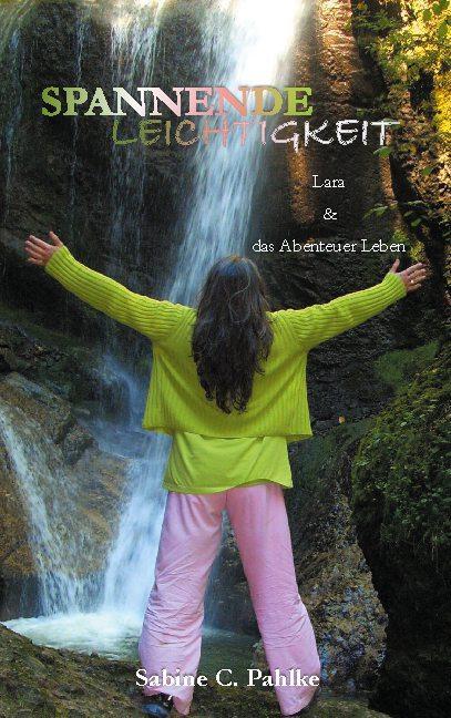 Cover: 9783754316474 | Spannende Leichtigkeit 1 | Lara und das Abenteuer Leben | Pahlke