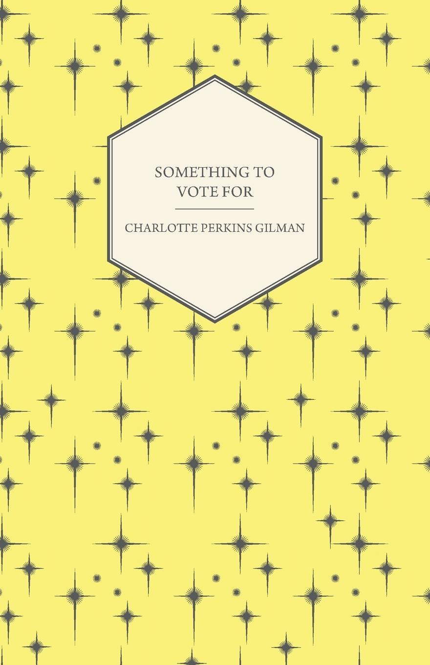 Cover: 9781445529240 | Something to Vote for | Charlotte Perkins Gilman | Taschenbuch | 2013