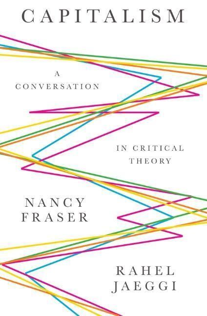 Cover: 9780745671574 | Capitalism | A Conversation in Critical Theory | Nancy Fraser (u. a.)