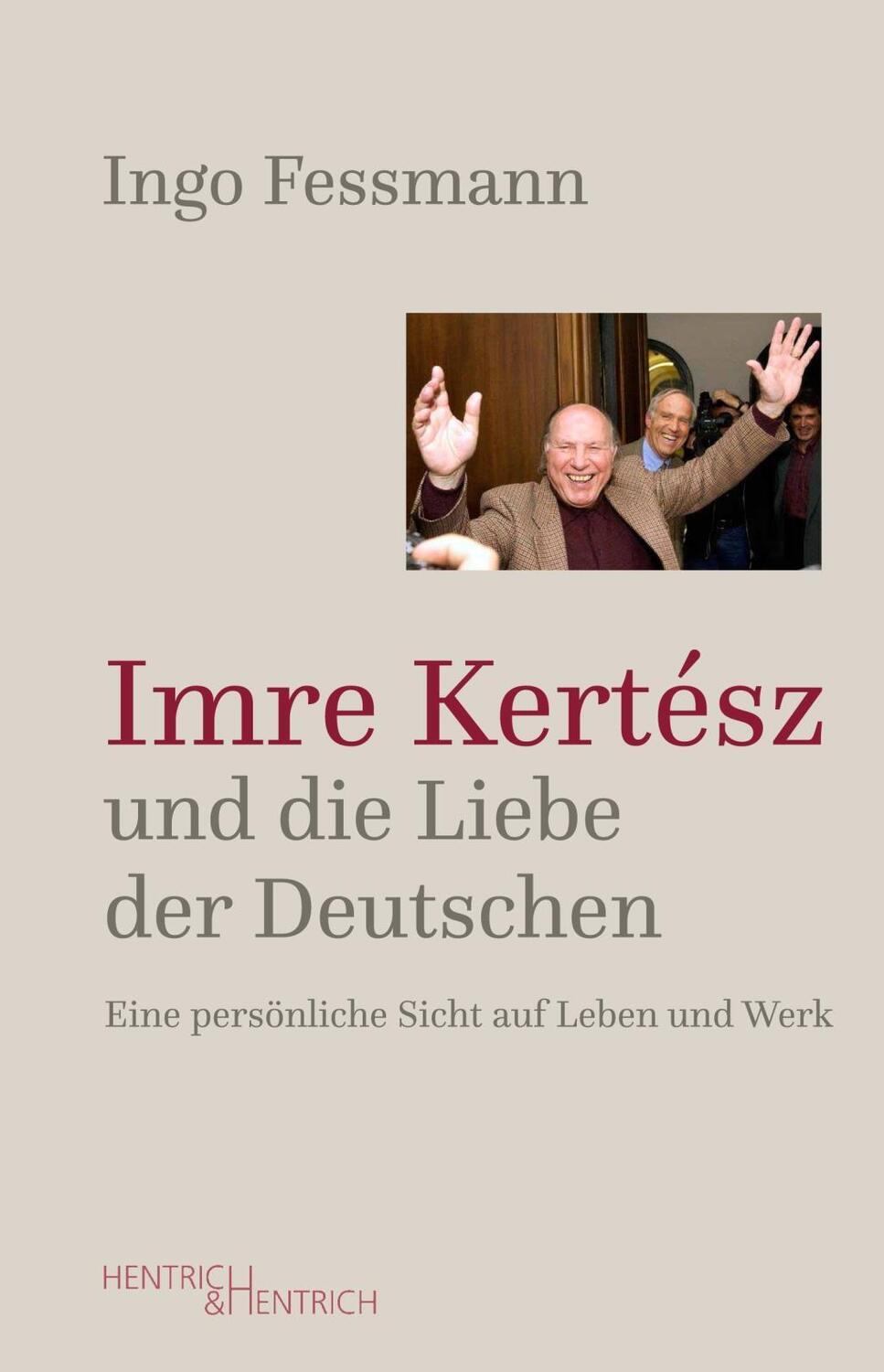 Cover: 9783955653088 | Imre Kertész und die Liebe der Deutschen | Ingo Fessmann | Buch | 2019