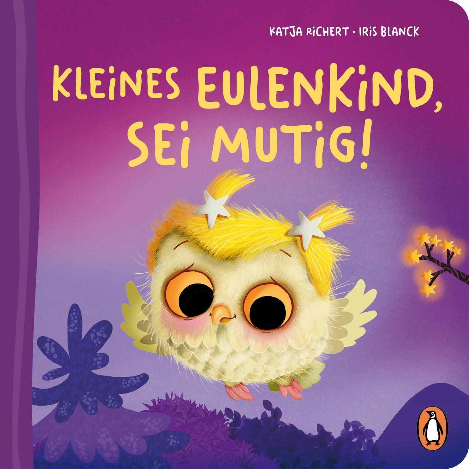 Cover: 9783328300939 | Kleines Eulenkind, sei mutig! | Katja Richert | Buch | Deutsch | 2022