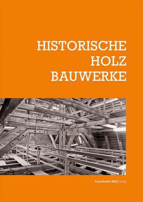 Cover: 9783738807813 | Historische Holzbauwerke. | Elmar Arnhold (u. a.) | Buch | 416 S.