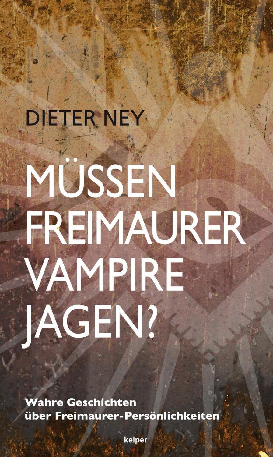 Cover: 9783902901514 | Müssen Freimaurer Vampire jagen? | Dieter Ney | Taschenbuch | 224 S.