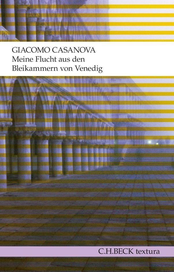 Cover: 9783406633300 | Meine Flucht aus den Bleikammern von Venedig | Giacomo Casanova | Buch