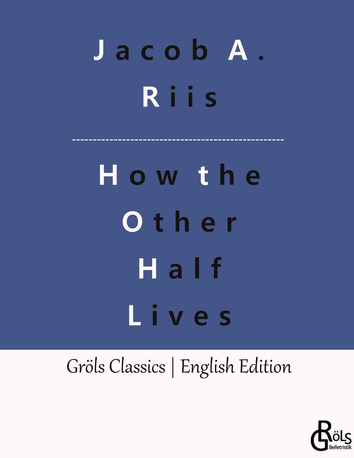 Cover: 9783988289551 | How the Other Half Lives | Studies Among the Tenements of New York