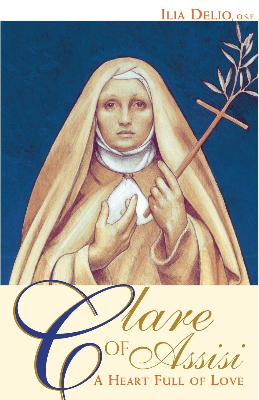 Cover: 9780867167894 | Clare of Assisi | A Heart Full of Love | Ilia Delio | Taschenbuch
