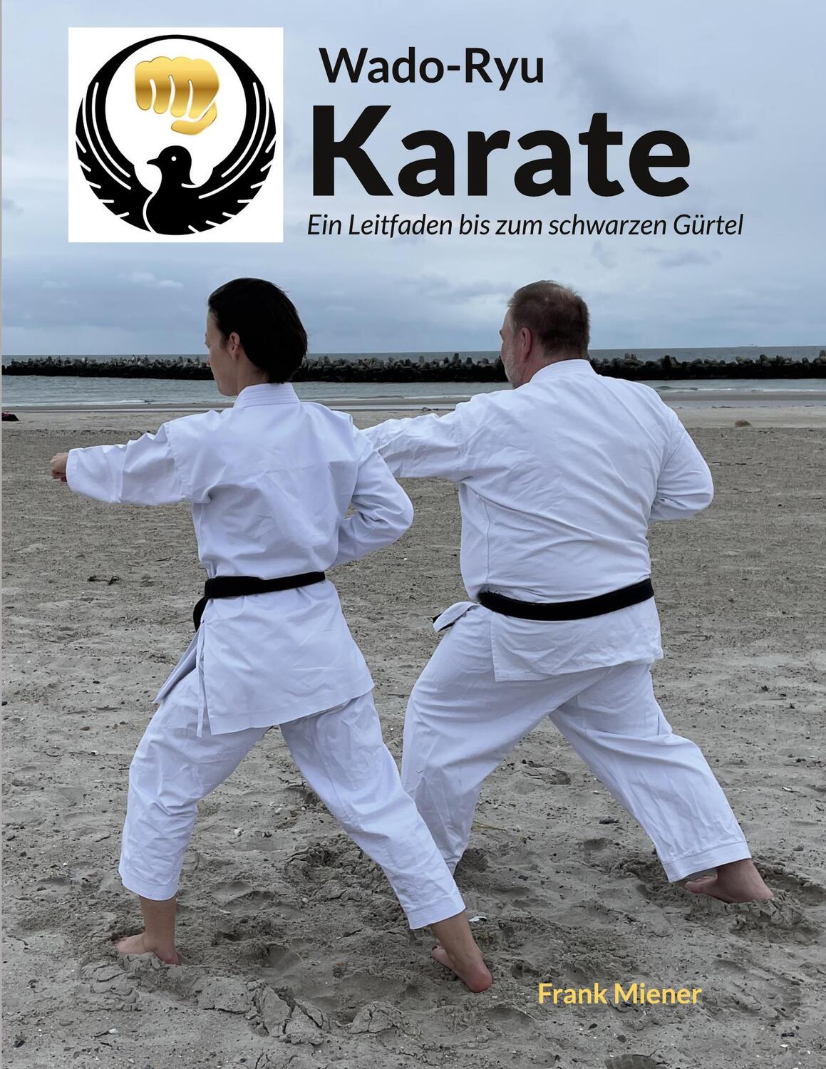 Cover: 9783756884766 | Wado-Ryu Karate | Ein Leitfaden bis zum schwarzen Gürtel | Miener