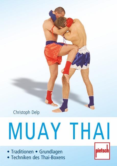 Cover: 9783613506701 | Muay Thai | Traditionen - Grundlagen - Techniken des Thai-Boxens