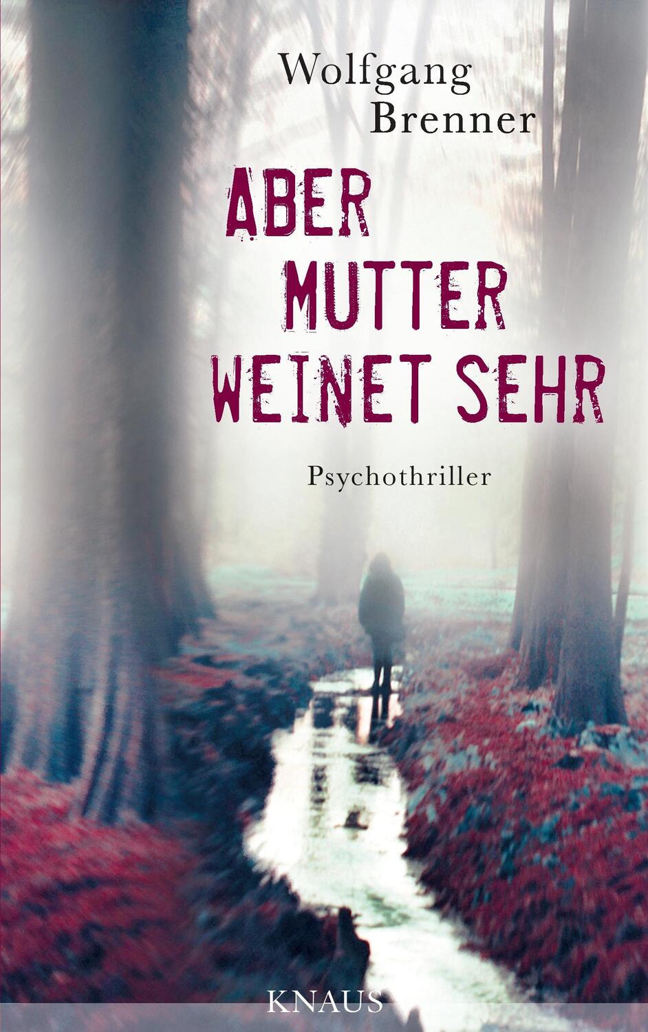 Cover: 9783813505030 | Aber Mutter weinet sehr | Psychothriller | Wolfgang Brenner | Buch