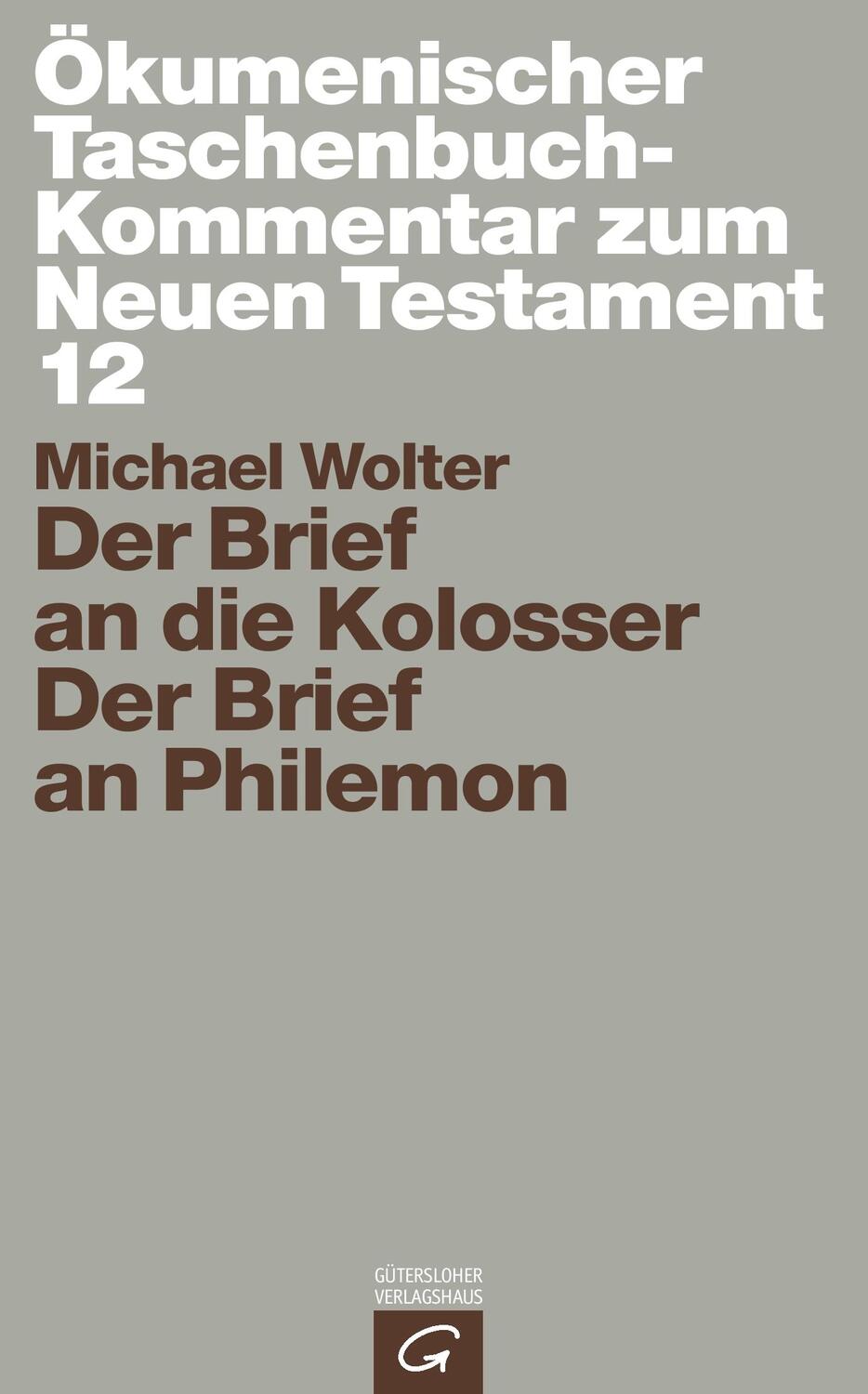 Cover: 9783579005195 | Der Brief an die Kolosser / Der Brief an Philemon | Michael Wolter