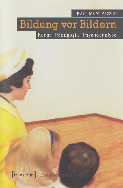 Cover: 9783837632774 | Bildung vor Bildern | Kunst - Pädagogik - Psychoanalyse | Pazzini