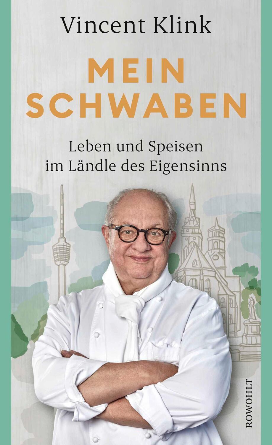 Cover: 9783498003104 | Mein Schwaben | Leben und Speisen im Ländle des Eigensinns | Klink