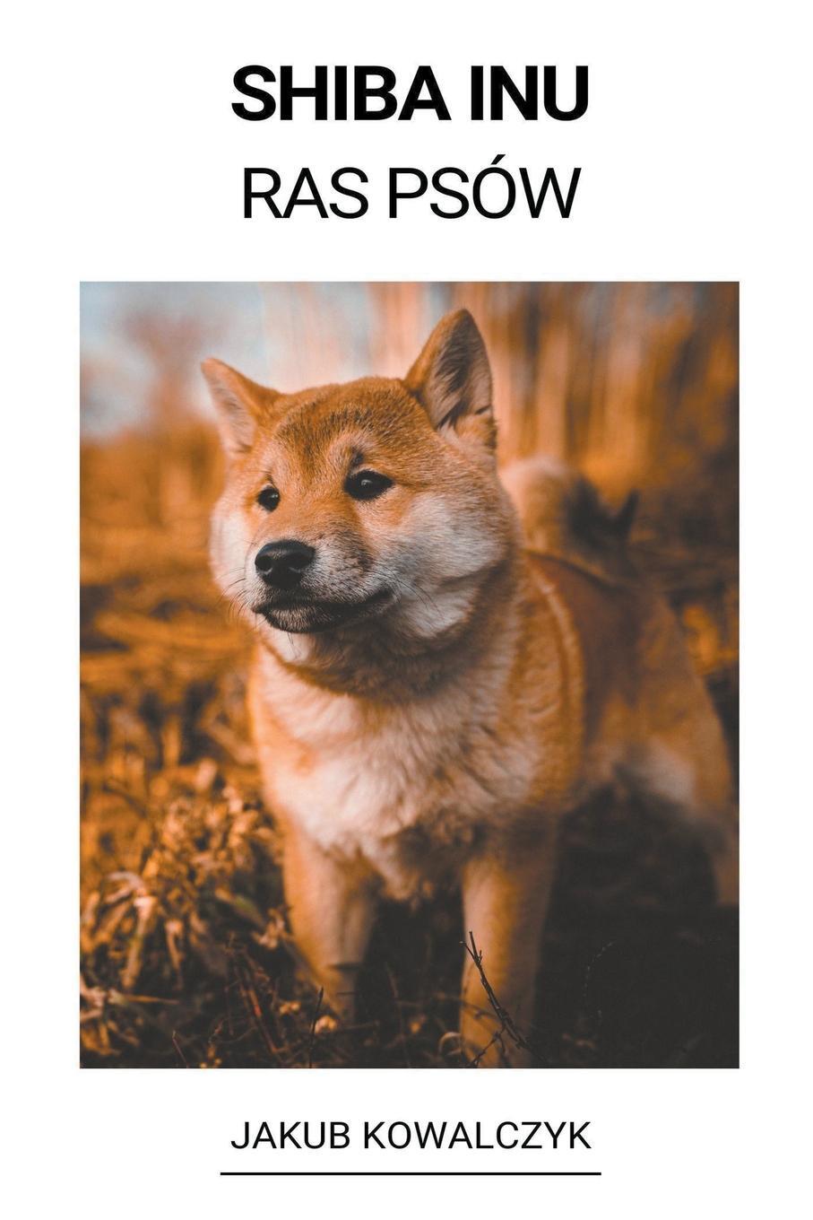 Cover: 9798215788615 | Shiba Inu (Ras Psów) | Jakub Kowalczyk | Taschenbuch | Paperback