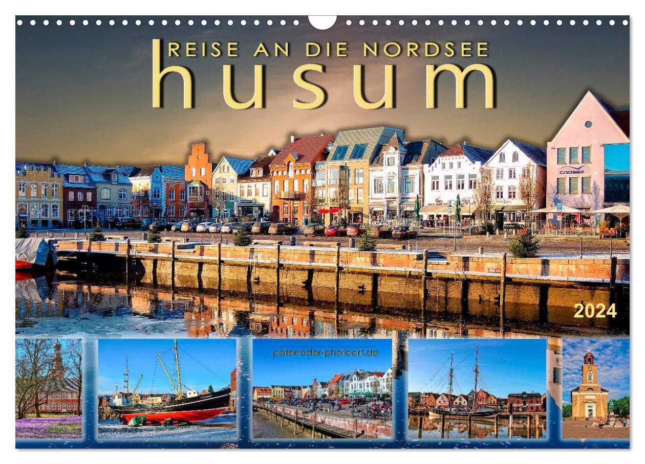 Cover: 9783675757523 | Reise an die Nordsee - Husum (Wandkalender 2024 DIN A3 quer),...