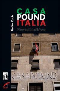 Cover: 9783897715363 | Casa Pound Italia | Mussolinis Erben | Heiko Koch | Taschenbuch | 2013