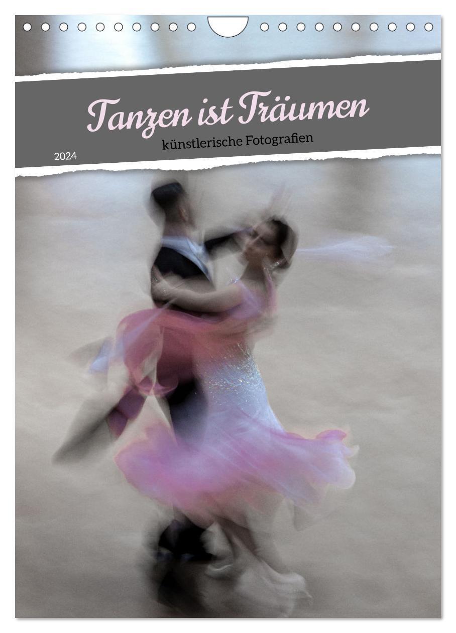 Cover: 9783675490307 | Tanzen ist Träumen (Wandkalender 2024 DIN A4 hoch), CALVENDO...