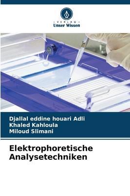 Cover: 9786205960172 | Elektrophoretische Analysetechniken | Adli (u. a.) | Taschenbuch