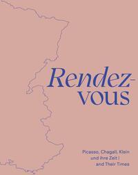 Cover: 9783991530121 | Rendez-Vous | Picasso, Chagall, Klein und ihre Zeit and Their Times