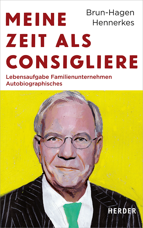 Cover: 9783451384851 | Meine Zeit als Consigliere | Brun-Hagen Hennerkes | Buch | 2019