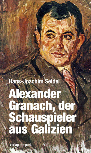 Cover: 9783947094653 | Alexander Granach, der Schauspieler aus Galizien | Eine Biografie