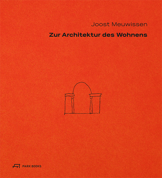 Cover: 9783038600954 | Zur Architektur des Wohnens | Jost Meuwissen | Taschenbuch | 264 S.