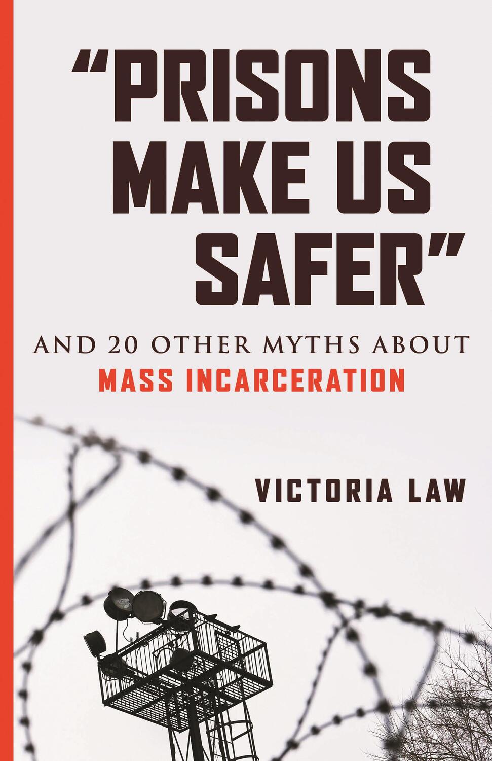 Cover: 9780807029527 | Prisons Make Us Safer | And 20 Other Myths about Mass Incarceration