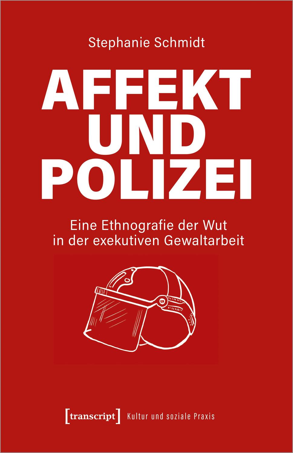 Cover: 9783837662412 | Affekt und Polizei | Stephanie Schmidt | Taschenbuch | Deutsch | 2022
