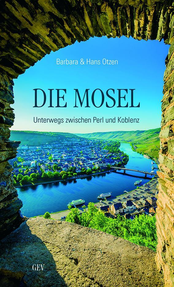 Cover: 9783867121569 | Die Mosel | Unterwegs zwischen Perl und Koblenz | Hans Otzen (u. a.)