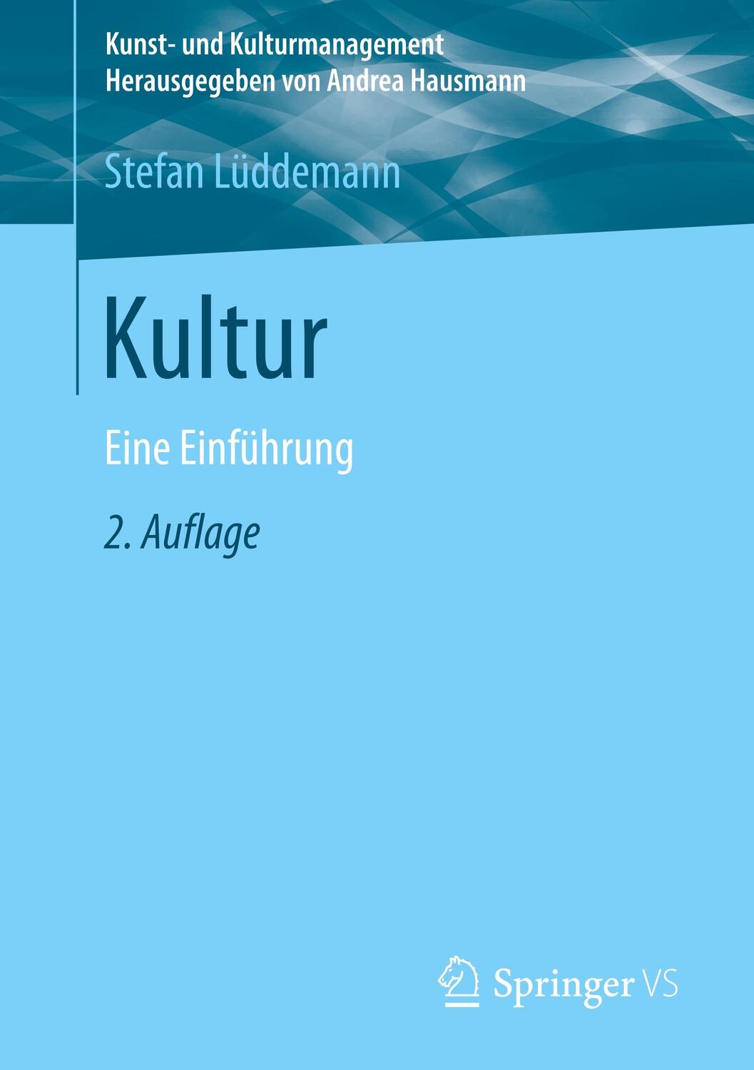 Cover: 9783658231361 | Kultur | Eine Einführung | Stefan Lüddemann | Taschenbuch | Paperback