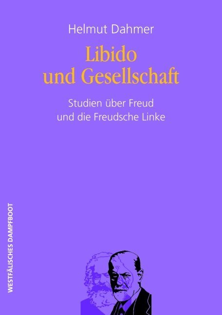 Cover: 9783896919397 | Libido und Gesellschaft | Studien zu Freud und der Freudschen Linken