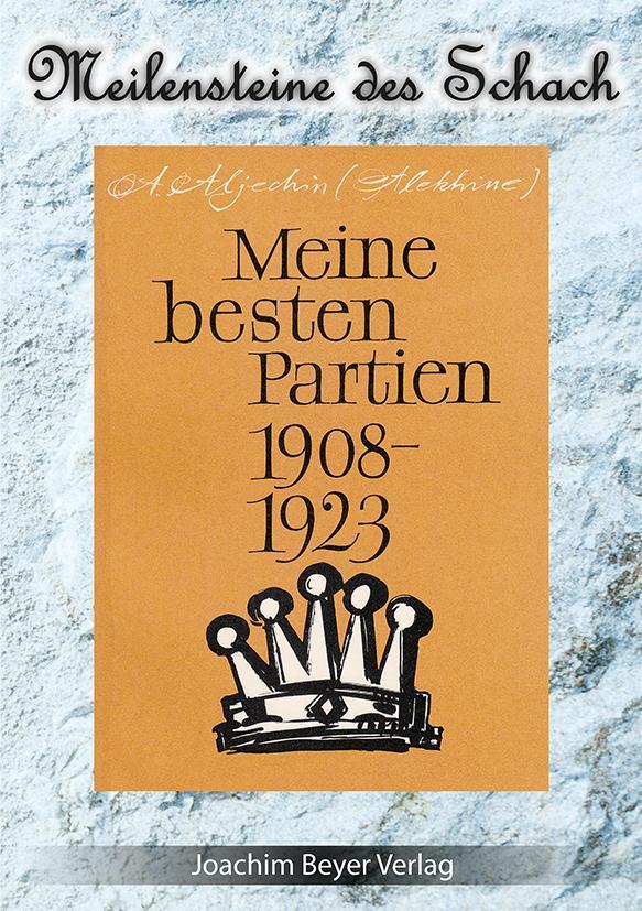 Cover: 9783940417459 | Meine besten Partien 1908-1923 | Alexander Aljechin | Taschenbuch