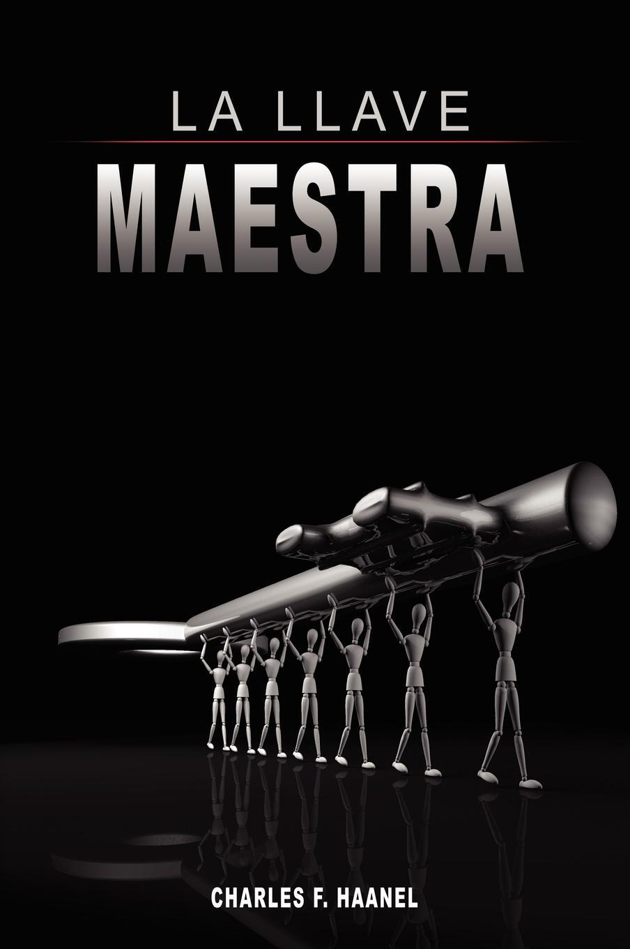 Cover: 9789650060299 | La Llave Maestra / The Master Key System by Charles F. Haanel | Haanel