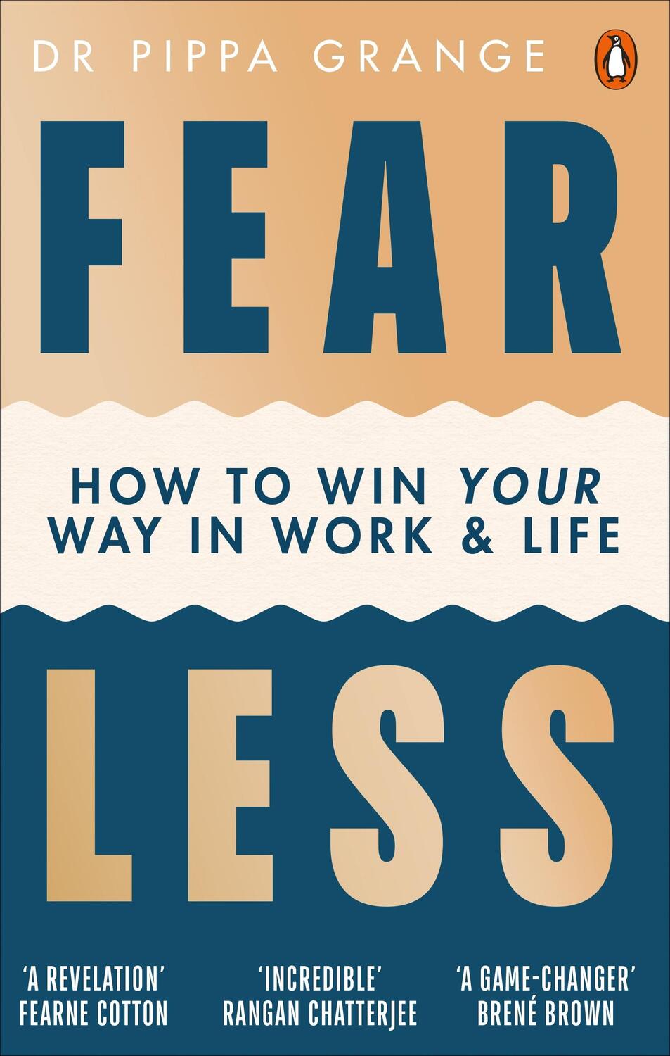Cover: 9781785042928 | Fear Less | How to Win Your Way in Work and Life | Dr Pippa Grange