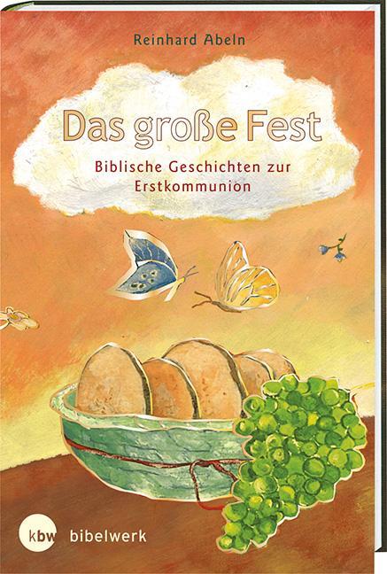 Cover: 9783460207714 | Das große Fest Biblische Geschichten zur Erstkommunion | Abeln | Buch