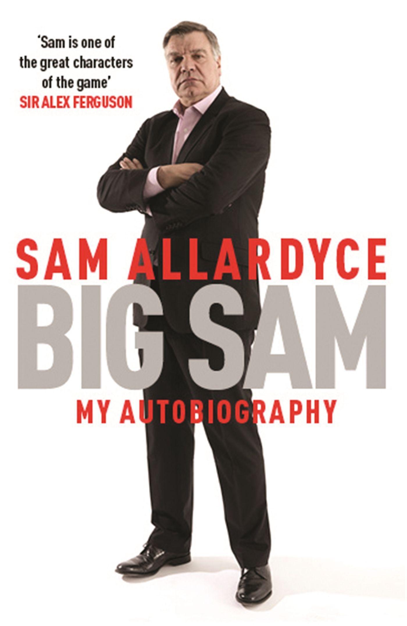 Cover: 9781472232687 | Big Sam: My Autobiography | Sam Allardyce | Taschenbuch | Englisch