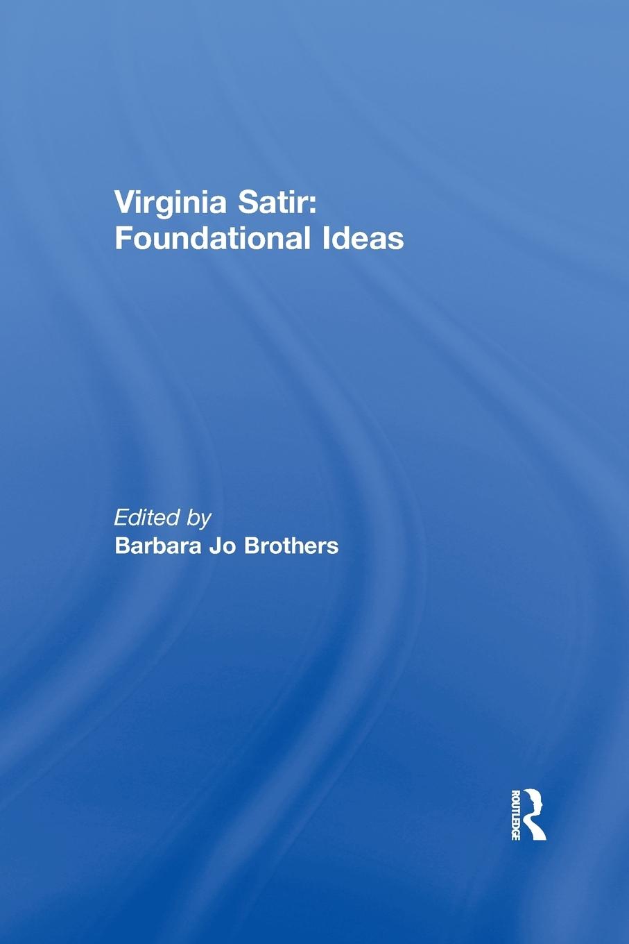 Cover: 9781138994072 | Virginia Satir | Foundational Ideas | Barbara Jo Brothers | Buch