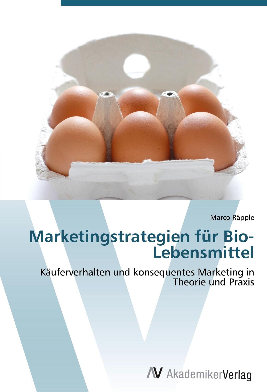 Cover: 9783639447484 | Marketingstrategien für Bio-Lebensmittel | Marco Räpple | Taschenbuch