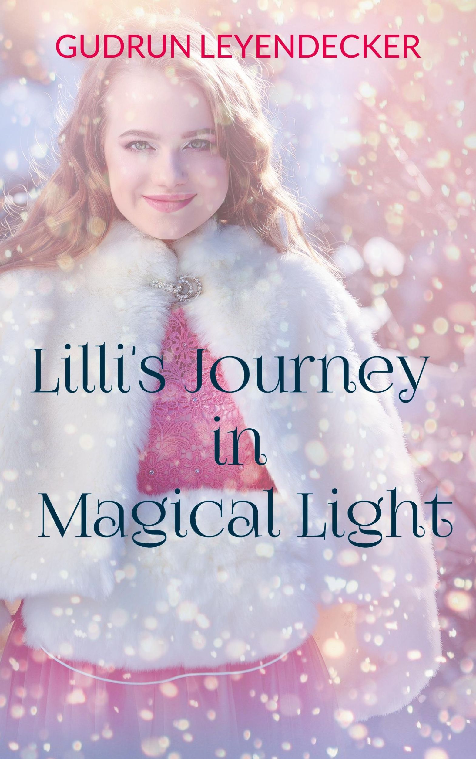 Cover: 9783769316742 | Lilli's Journey in Magical Light | Fary Tale | Gudrun Leyendecker