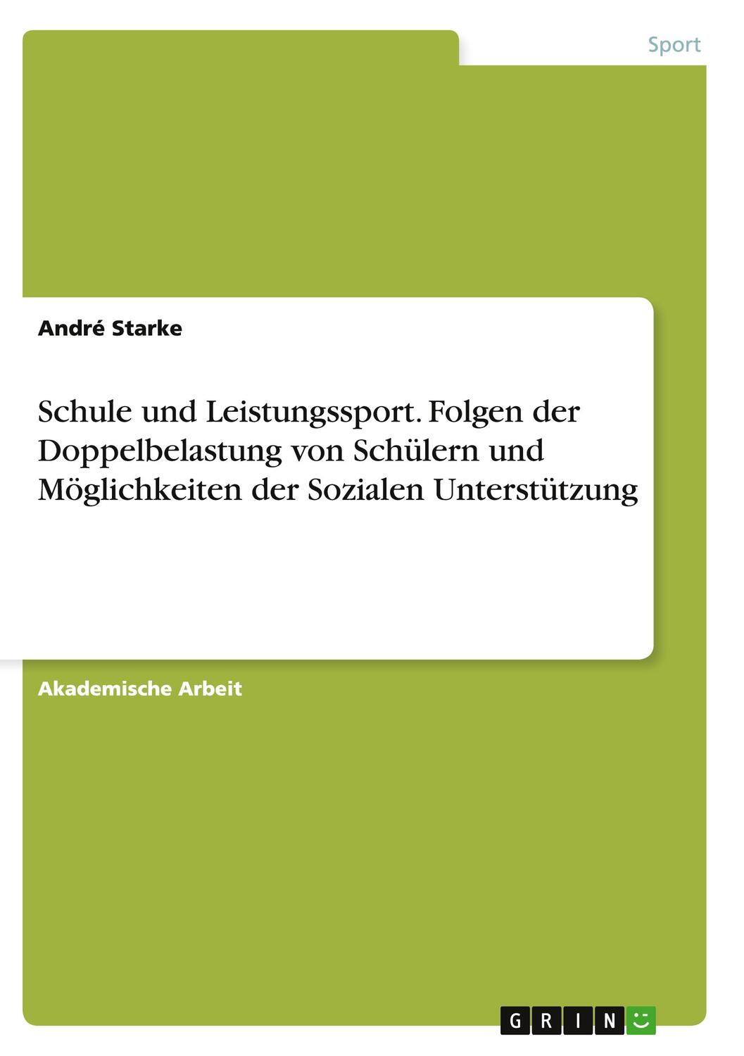 Cover: 9783656918875 | Schule und Leistungssport. Folgen der Doppelbelastung von Schülern...