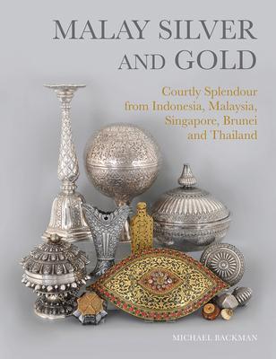 Cover: 9786164510777 | Malay Silver and Gold | Michael Backman | Buch | 2024 | River Books