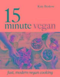 Cover: 9781849499637 | 15-Minute Vegan | Fast, Modern Vegan Cooking | Katy Beskow | Buch