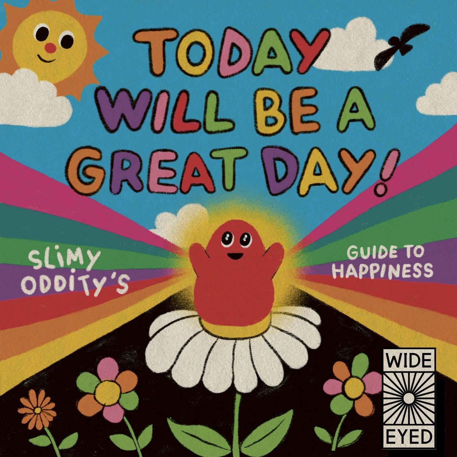 Cover: 9780711269026 | Today Will Be a Great Day! | Slimy Oddity's Guide to Happiness | Buch