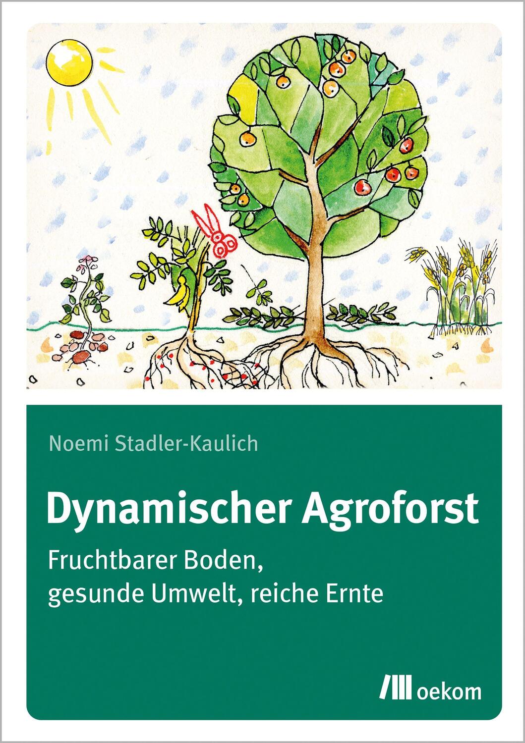 Cover: 9783962383206 | Dynamischer Agroforst | Noemi Stadler-Kaulich | Taschenbuch | Deutsch