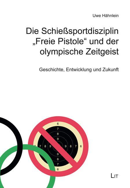 Cover: 9783643153432 | Die Schießsportdisziplin "Freie Pistole" und der olympische Zeitgeist