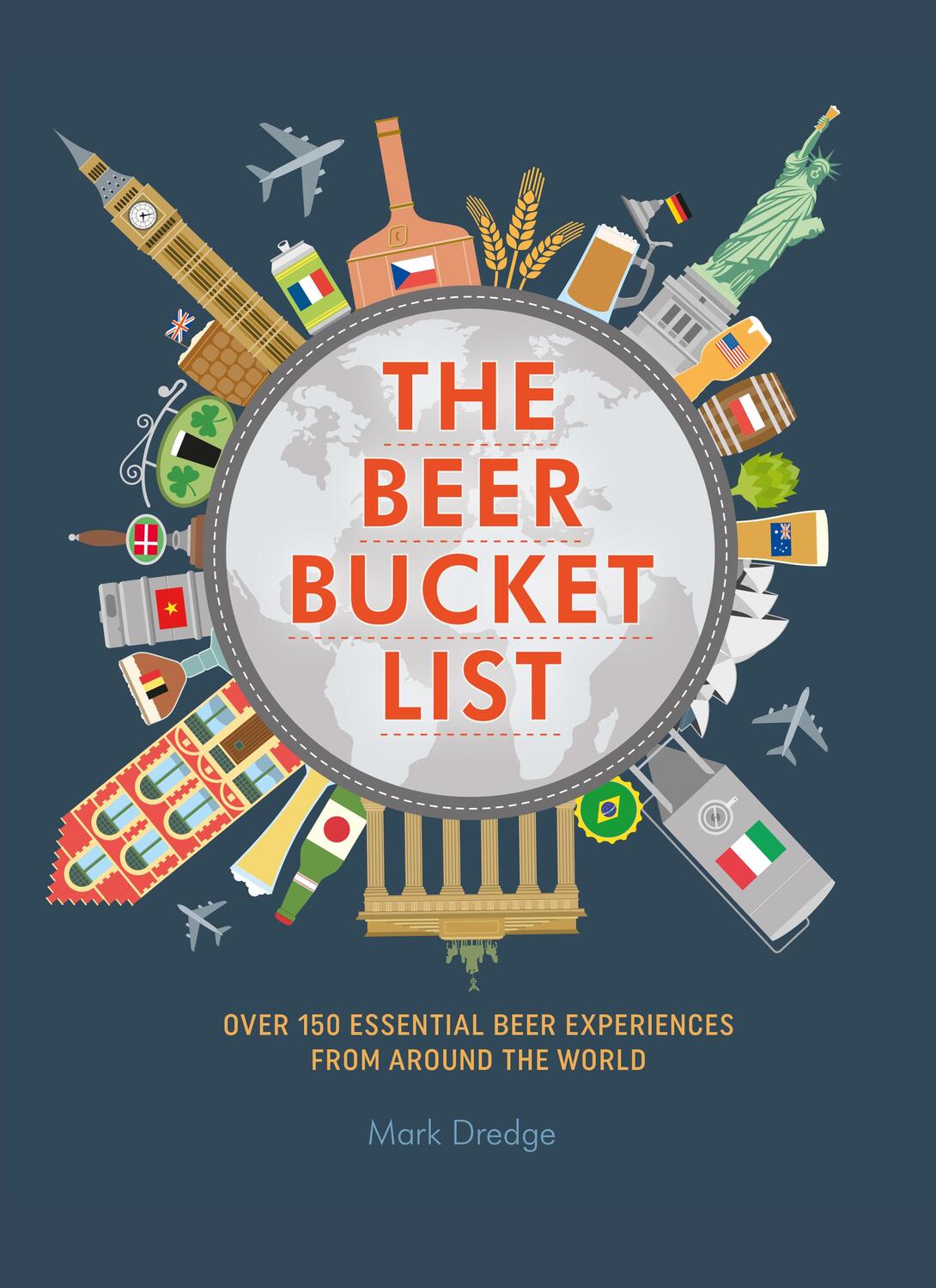 Cover: 9781911026273 | The Beer Bucket List | Mark Dredge | Buch | Gebunden | Englisch | 2018