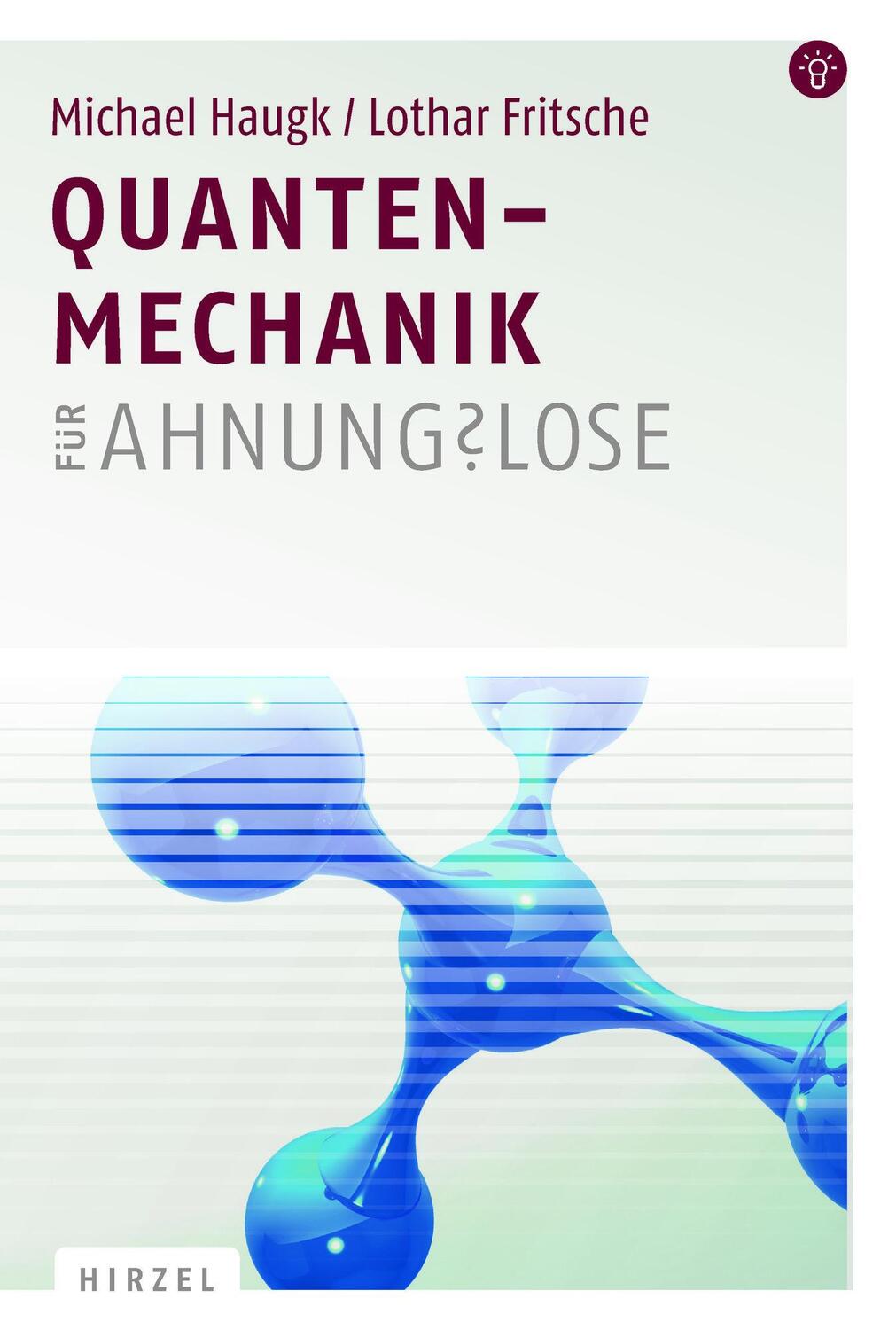 Cover: 9783777621364 | Quantenmechanik für Ahnungslose | Michael Haugk (u. a.) | Taschenbuch
